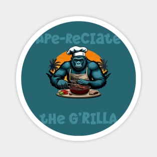 Appreciate The G'rilla Master BBQ Griller Fun Pun Magnet